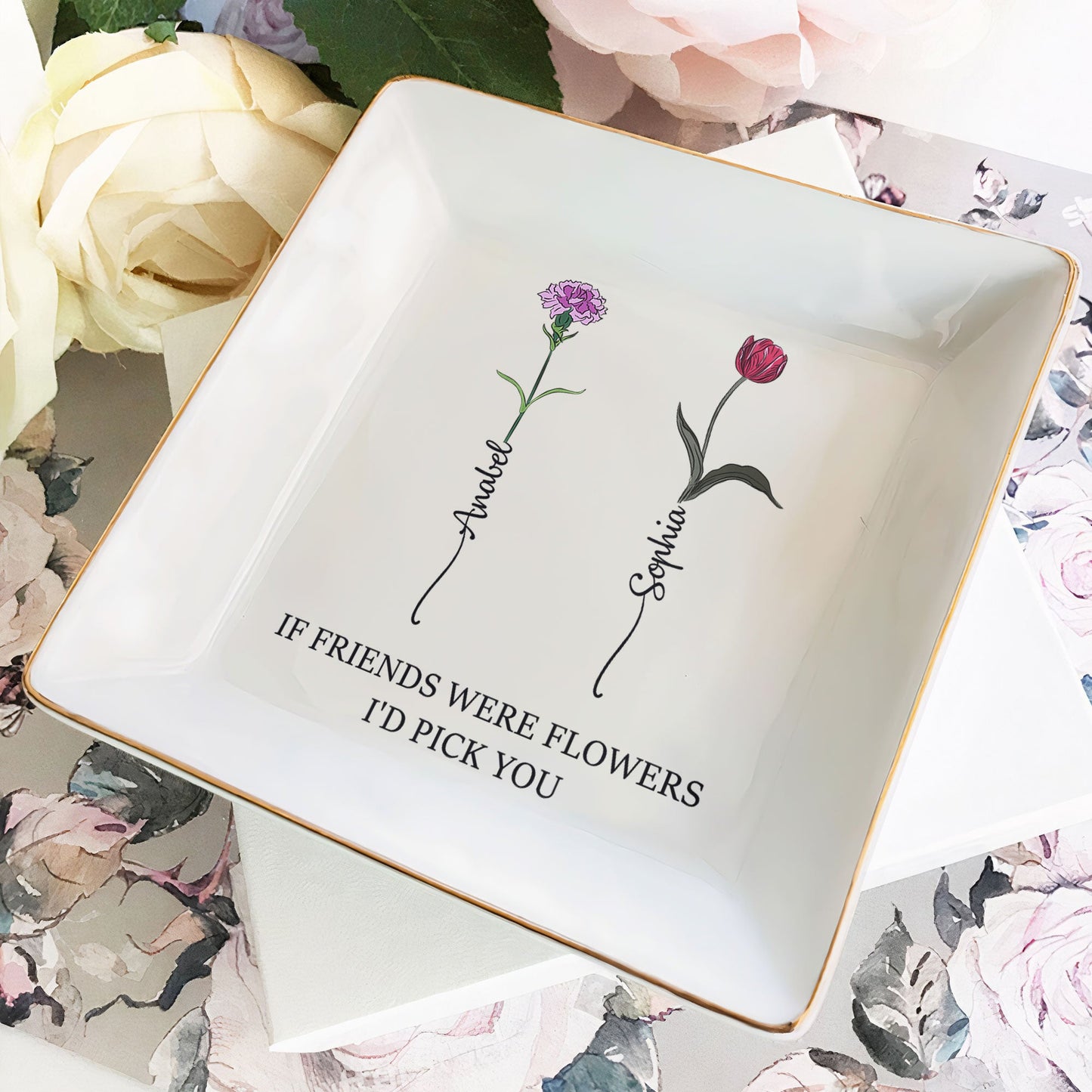 If Friends Were Flowers I'd Pick You - Personalized Jewelry Dish Christmas Gift For Friend
